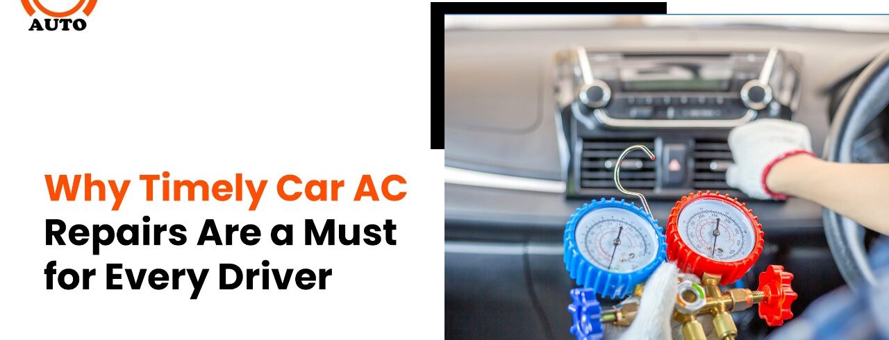 Why Timely Car AC Repairs Are a Must for Every Driver